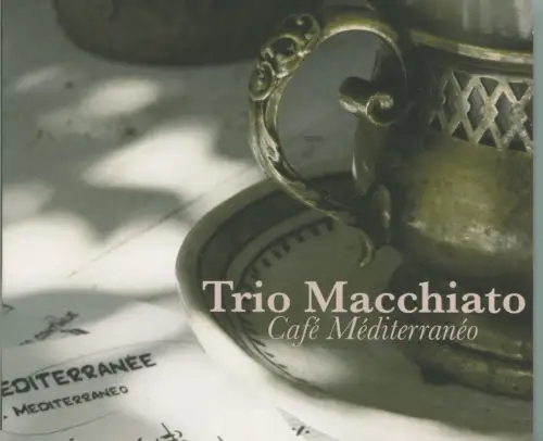 CD Trio Macchiato: Café Mediterraneo (Herzog) 2007