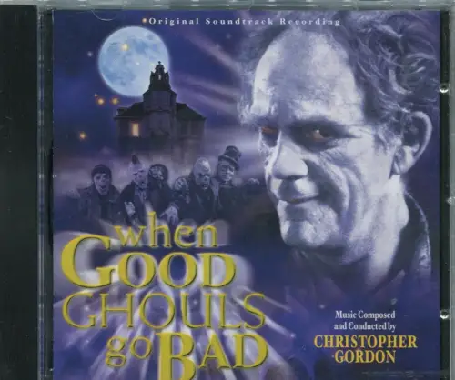 CD When Good Ghouls Go Bad - Soundtrack - Christopher Gordon (Varese Sarabande)
