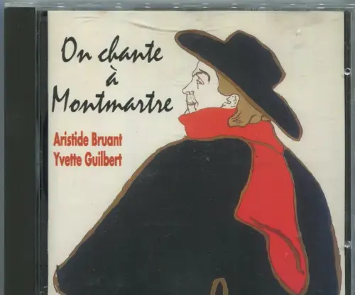 CD On Chante á Montmartre - Aristide Bruant & Yvette Guilbert (Pharaon)