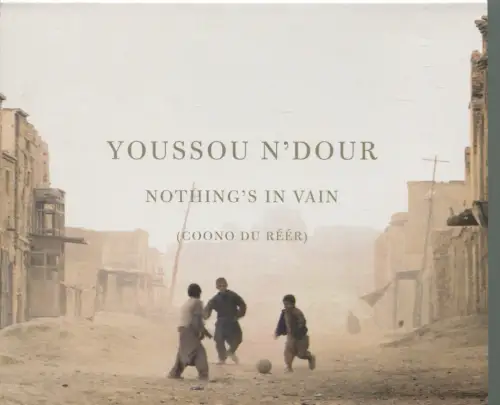 CD Youssou N`Dour: Nothing´ s in Vain (Nonesuch) 2002