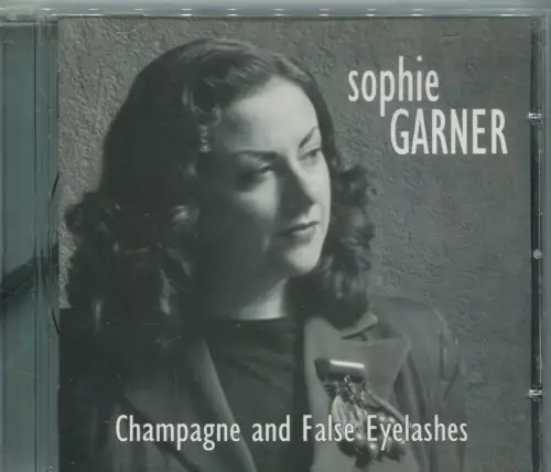 CD Sophie Garner: Champagne and False Eyelashes (Silk) 2005