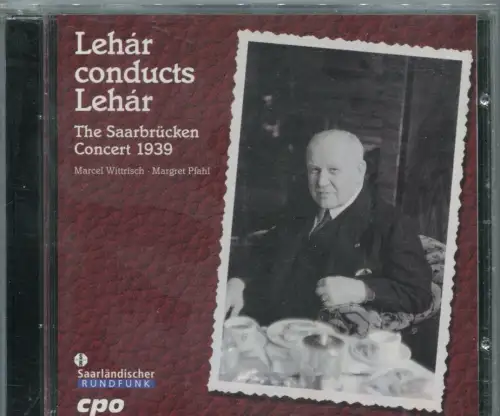 CD Franz Lehar Conducts Lehar - Saarbrücken Concert 1939 (CPO) 2002