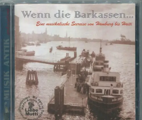 CD Wenn die Barkassen... - Musikalische Seereise von Hamburg nach Haiti (Musant)