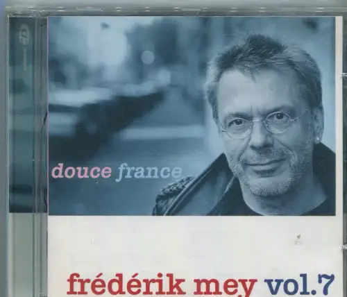CD Frederic Mey: Douce France Vol. 7 (Capitol) 2005