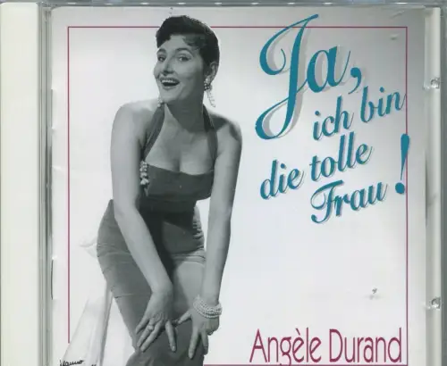 CD Angele Durand: Ja, ich bin die tolle Frau (Bear Family) 1995