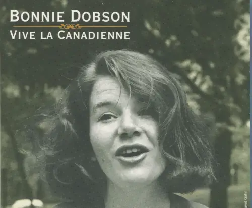 CD Bonnie Dobson: Vive La Canadienne (Bear Family) 2010