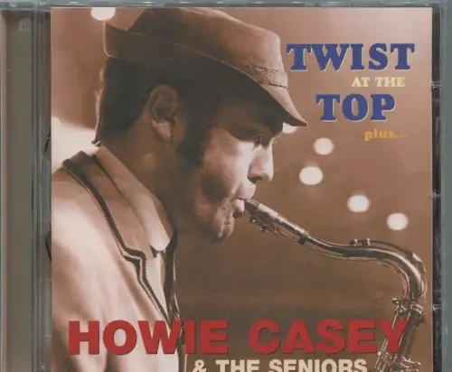 CD Howie Casey: Twist At The Top Plus...  (Bear Family) 2002