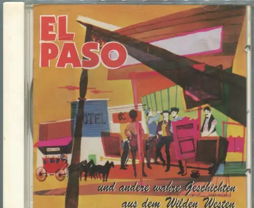 CD El Paso ...und andere wahre Geschichten aus dem Wilden Westen (Bear Family)
