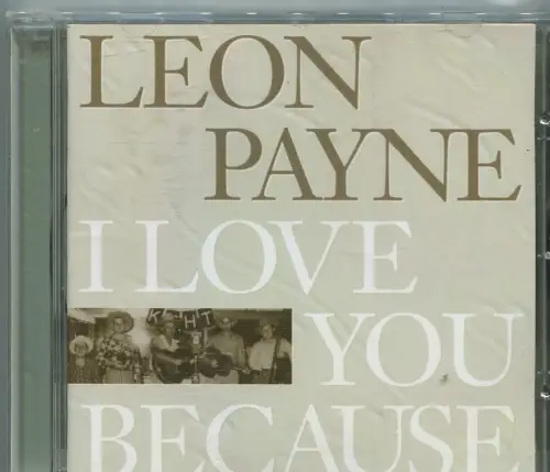 CD Leon Payne: I Love You Because (Bear Family) 1999