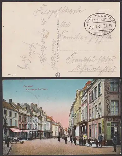 Ak Kortrijk Courtrai Westflandern,Rue Longue des Pierres GENT - COURTRAI Z. 118, Feldpost 1915