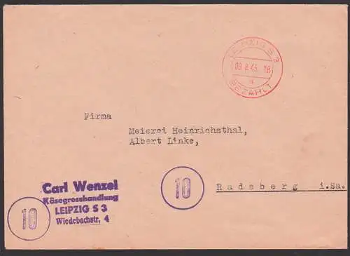 Gebühr bezahlt 9.8.45 K -a- rot Barfrankatur Leipzig S3, Käsegrosshandlung nach Heirichsthal bei Radeberg