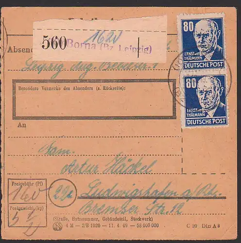 Ernst Thälmann 80 Pfg(2) Köpfe I mit Nähmaschinenzähnung auf Paketkarte Borna (Bz. Leipzig) SBZ 226(2) n. Ludwigshafen