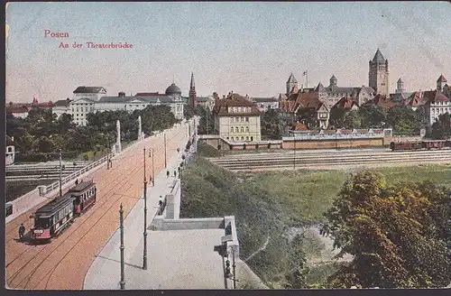 Posen Poznan An der Theaterbrücke CAK Feldpostkarte 1915, Straßenbahn Eisenbahn