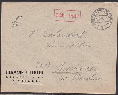 KIRCHHAIN (NIEDERLAUSITZ) "Gebühr bezahlt" -Stempel Barfrankatur 12.10.45 Abs. Rosenschulen Hermann Stiehler