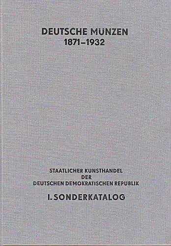 Deutsche Münzen 1871-1932 1. Sonderkatalog vom Staatlichem Kunsthandel der DDR S. Bauer