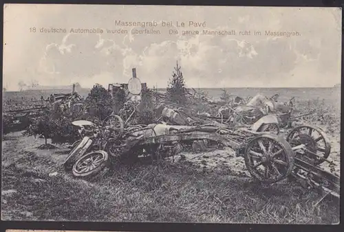 Massengrab bei Le Pave 18 deutsche Automobile ganze Mannschaft ruht im Massengrab, Feldpostkarte 1916