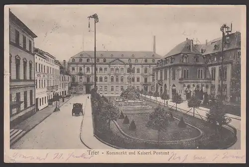 Trier Feldpostkarte  "... zu befördern" Kornmarkt und Kaiserliches Postamt 1917