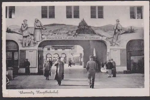 Chemnitz Hauptbahnhof  "Chemnitz das Tor zum silbernen Erzgebirge!" 1943 MWSt. Vergiss nicht Strasse ...