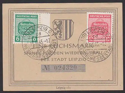 Musterschau Leipzig 6 Pfg. SBZ 124 X, 12 Pf. Wz. Y St. Leipzig C1 Reichsmessestadt 18.10.45, FDC -,-, Spendenkarte
