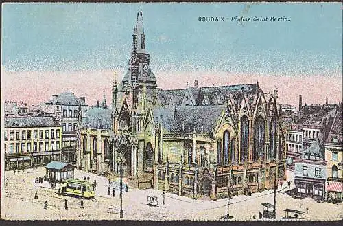 Ak Roubaix L` Eglise Saint Martin Straßenbahn tram Nord-Pas-de-Calais carte postale 1918
