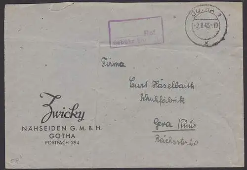 GOTHA R2  Rpf Gebühr bezahlt  2.8.45 nach Gera, Abs. Zwicky Nähseiden, Bf gefaltet