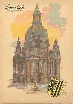Dresden Frauenkirche Künstlerkarte Ho Gro um 1947