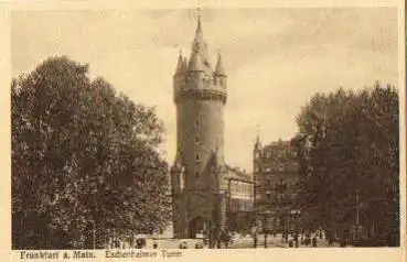 Frankfurt Main Eschenheimer Turm * ca. 1910