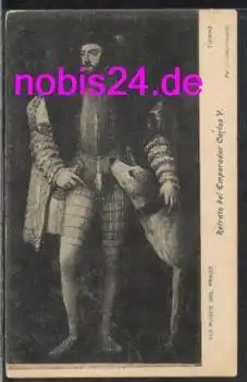 Emperator Carlos V. mit Hund Prado  *ca.1920