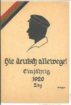 Studentica "Hie deutsch Allewege" Einjährig, 1920 Künstlerkarte A. Wysk * ca. 1920