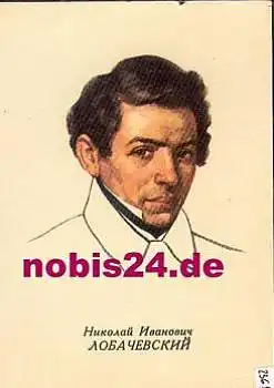 Lobacewskij Nikolai Iwanowic (1792-1856) Russischer Mathematiker