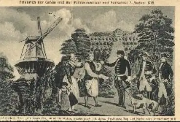 Preussen Friedrich der Große u. der Mühlenbesitzer von Sanssouci am 2.8.1745