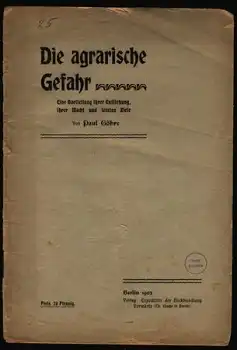 Göhre Paul Die agrarische Gefahr 1902 (26 Seiten)