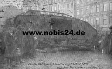 Panzer, ein bei Cambrai erbeuteter englischer Tank auf dem Marktplatz zu Leipzig, o 28.2.1918