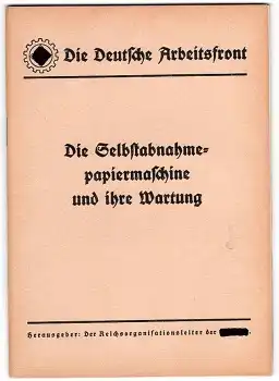 Die Deutsche Arbeitsfront "Die Selbstabnahmepapiermaschine und ihre Wartung"  Verfasser Karl Gugerell um 1938
