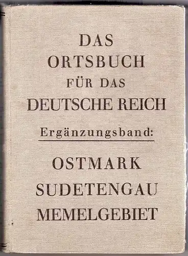 Ostmark Sudetengau Memelgebiet Ortsbuch für das Deutsche Reich Ergänzungsband 1940 478 Seiten