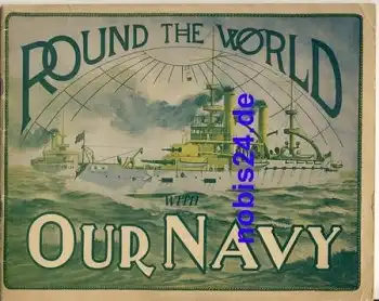 Round The World Our Navy 1909 Schiffe Heft 30 Seiten mit Abbildungen von Schiffen der Welt
