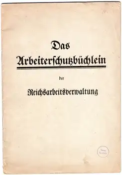 Das Arbeitsschutzbüchlein der Reichsarbeitsverwaltung um 1940