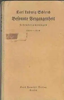 Schleich Carl Ludwig "Besonnte Vergangenheit" 1859-1919 Lebenserinnerungen Verlag Ernst Rowohlt