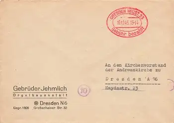 Dresden Neustadt 23 ovaler roter Gebühr bezahlt Stempel auf Ortsbrief o 19.12.1945 von Jehmlich Orgelbauanstalt