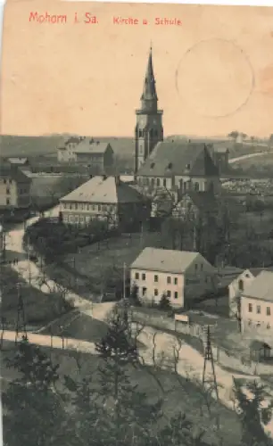 01723 Mohorn Wilsdruff Kirche und Schule o 1913