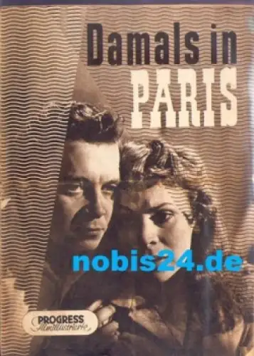 Damals in Paris - DEFA Film mit Gisela Trowe, Wolfgang Kieling  46/56 Progress Filmillustrierte
