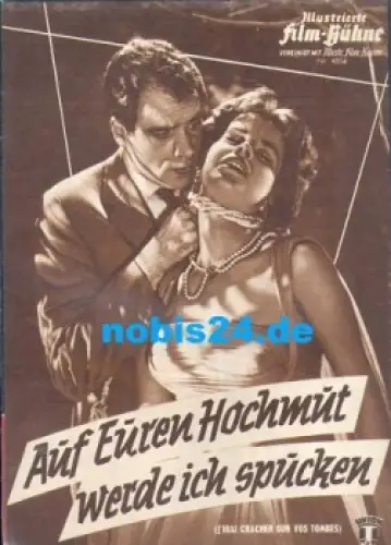 Auf Euren Hochmut werde ich spucken (J'irai cracher sur vos tombes) Illustrierte Film-Bühne, Nr. 4856, Christian Marquand, Renate Ewert