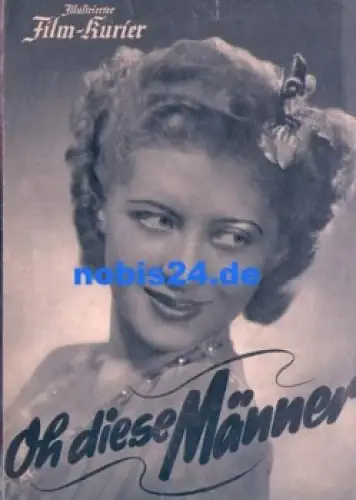 Oh diese Männer mit Johannes Riemann Paul Hörbiger Illustrierter Film-Kurier K3228