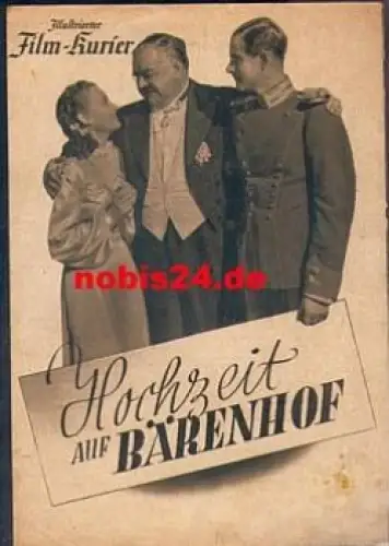 Hochzeit auf Bärenhof - mit Heinrich George Ilse Werner Filmprogramm Illustrierter Film Kurier Nr. 3264