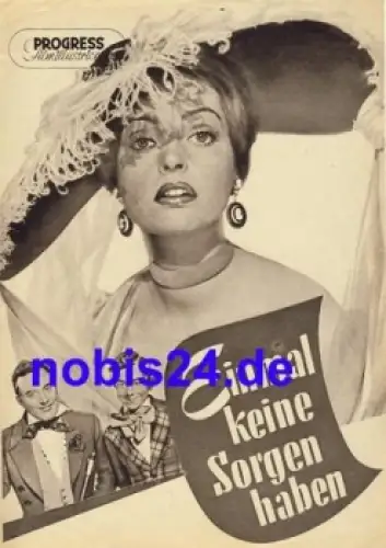 Einmal keine Sorgen haben mit Walter Müller Hans Moser Nadja Tiller 65/56 Progress Filmillustrierte Programm