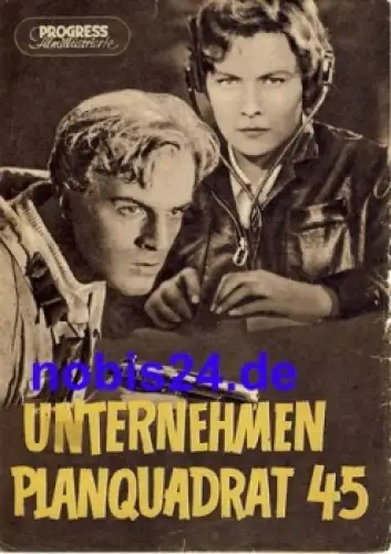 Unternehmen Planquadrat 45  16/57 Progress Filmillustrierte