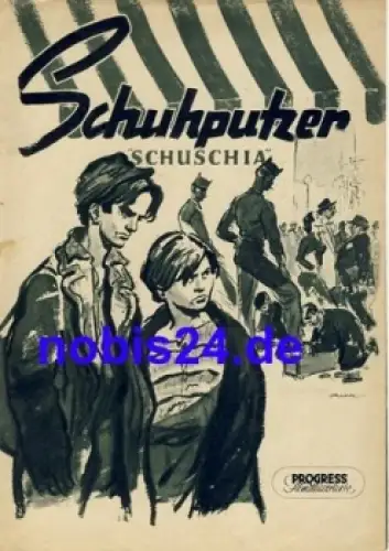 Schuhputzer (Schuschia) mit Franco Interlenghi, Rinaldo Smordoni 53/56 Progress Filmillustrierte