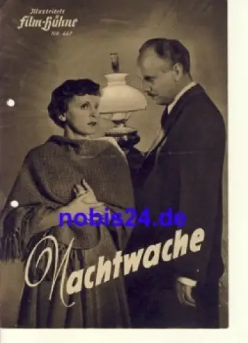 Nachtwache mit Luise Ullrich, Hans Nielsen, Rene Deltgen Illustrierte Film-Bühne Nr. 447