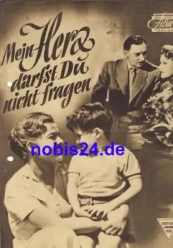 Mein Herz darfst Du nicht fragen mit Willy Birgel, Maria Holst, Paul Hörbiger Das neue Filmprogramm