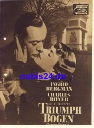 Triumph Bogen - Deutsch Französischer Film mit Ingrid Bergman Charles Boyer Das neue Filmprogramm